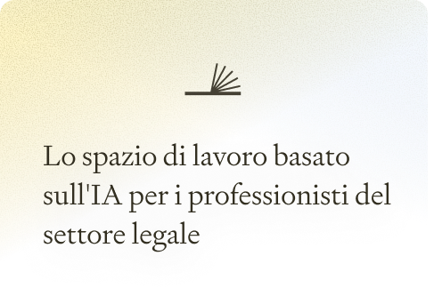 Lo spazio di lavoro basato sull'IA per i professionisti del settore legale
